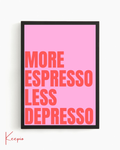 More Espresso, Less Depresso